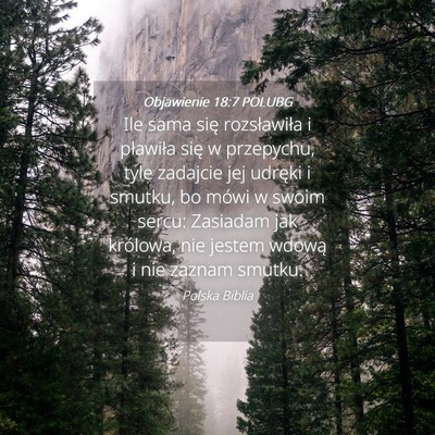Picture 04 - Objawienie 18:7 POLUBG - Ile sama się rozsławiła i pławiła się w - Bible Verse Picture