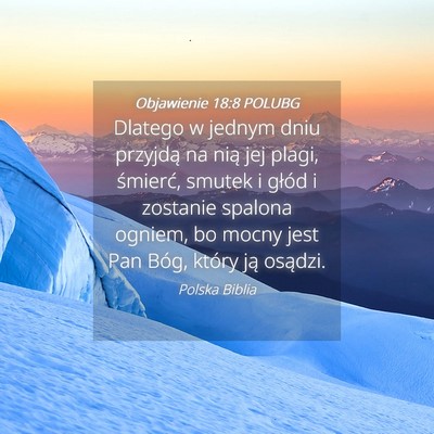 Picture 04 - Objawienie 18:8 POLUBG - Dlatego w jednym dniu przyjdą na nią jej plagi, - Bible Verse Picture