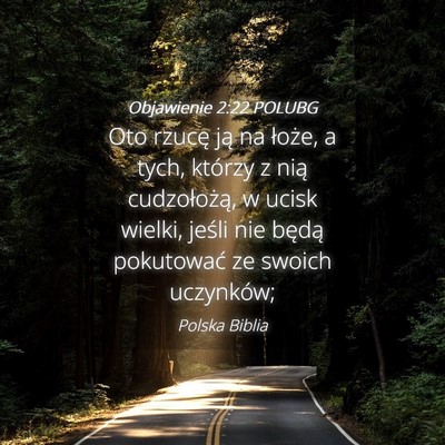 Picture 04 - Objawienie 2:22 POLUBG - Oto rzucę ją na łoże, a tych, którzy z nią - Bible Verse Picture