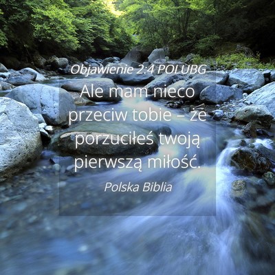 Picture 04 - Objawienie 2:4 POLUBG - Ale mam nieco przeciw tobie – że porzuciłeś - Bible Verse Picture
