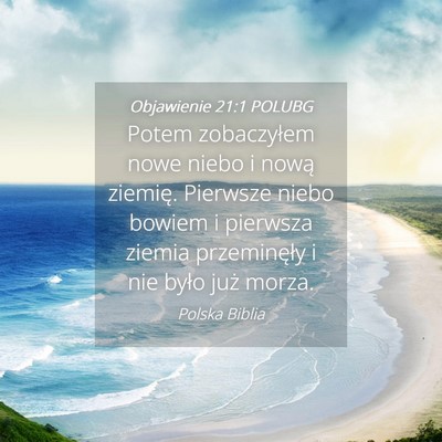 Picture 04 - Objawienie 21:1 POLUBG - Potem zobaczyłem nowe niebo i nową ziemię. - Bible Verse Picture