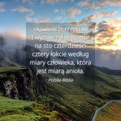 Picture 04 - Objawienie 21:17 POLUBG - I wymierzył jego mur na sto czterdzieści cztery - Bible Verse Picture