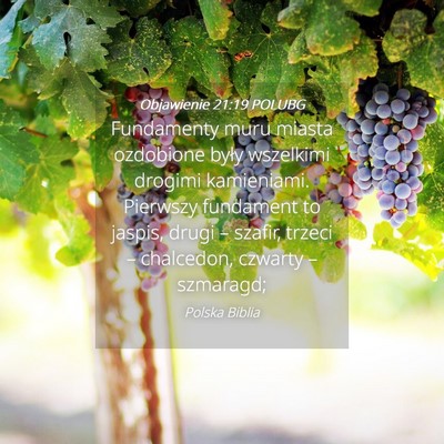 Picture 04 - Objawienie 21:19 POLUBG - Fundamenty muru miasta ozdobione były wszelkimi - Bible Verse Picture