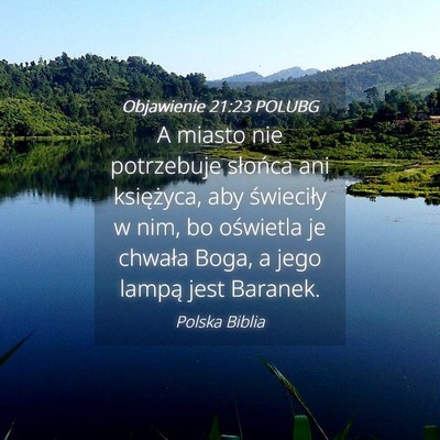 Picture 04 - Objawienie 21:23 POLUBG - A miasto nie potrzebuje słońca ani księżyca, - Bible Verse Picture