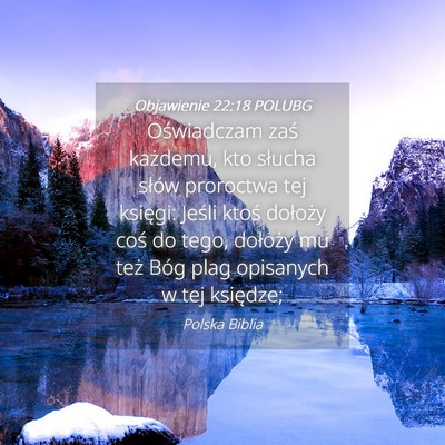 Picture 04 - Objawienie 22:18 POLUBG - Oświadczam zaś każdemu, kto słucha słów - Bible Verse Picture