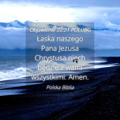 Picture 04 - Objawienie 22:21 POLUBG - Łaska naszego Pana Jezusa Chrystusa niech - Bible Verse Picture