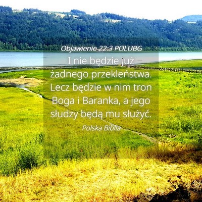 Picture 04 - Objawienie 22:3 POLUBG - I nie będzie już żadnego przekleństwa. Lecz - Bible Verse Picture