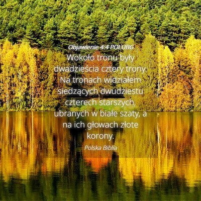 Picture 04 - Objawienie 4:4 POLUBG - Wokoło tronu były dwadzieścia cztery trony. Na - Bible Verse Picture