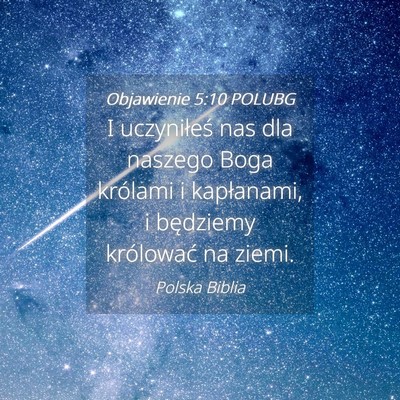 Picture 04 - Objawienie 5:10 POLUBG - I uczyniłeś nas dla naszego Boga królami i - Bible Verse Picture