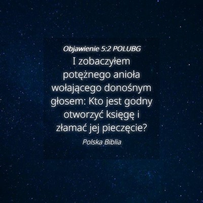 Picture 04 - Objawienie 5:2 POLUBG - I zobaczyłem potężnego anioła wołającego - Bible Verse Picture