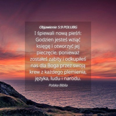 Picture 04 - Objawienie 5:9 POLUBG - I śpiewali nową pieśń: Godzien jesteś - Bible Verse Picture
