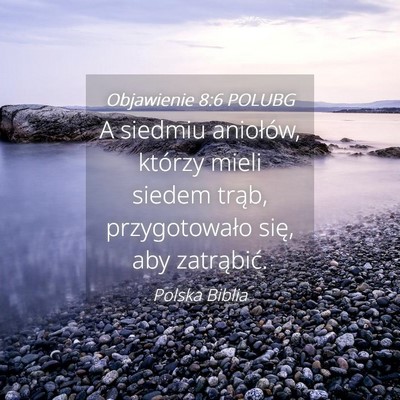 Picture 04 - Objawienie 8:6 POLUBG - A siedmiu aniołów, którzy mieli siedem trąb, - Bible Verse Picture