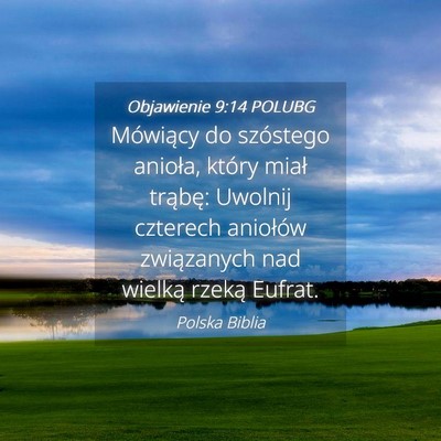 Picture 04 - Objawienie 9:14 POLUBG - Mówiący do szóstego anioła, który miał - Bible Verse Picture