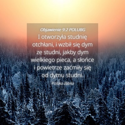 Picture 04 - Objawienie 9:2 POLUBG - I otworzyła studnię otchłani, i wzbił się - Bible Verse Picture