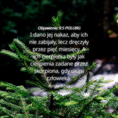 Picture 04 - Objawienie 9:5 POLUBG - I dano jej nakaz, aby ich nie zabijały, lecz - Bible Verse Picture