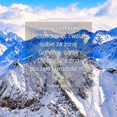 Picture 04 - Ozeasza 1:3 POLUBG - Poszedł więc i wziął sobie za żonę Gomerę, - Bible Verse Picture