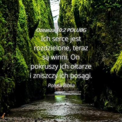 Picture 04 - Ozeasza 10:2 POLUBG - Ich serce jest rozdzielone, teraz są winni. On - Bible Verse Picture