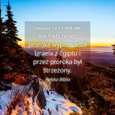 Picture 04 - Ozeasza 12:13 POLUBG - Ale PAN przez proroka wyprowadził Izraela z - Bible Verse Picture