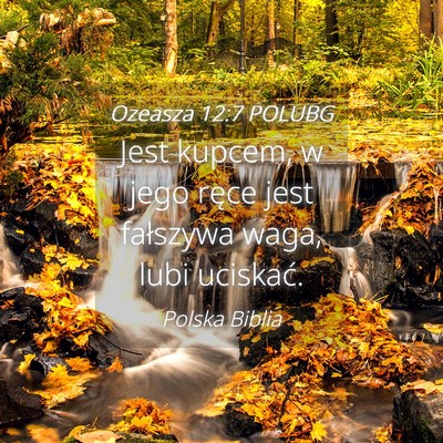Picture 04 - Ozeasza 12:7 POLUBG - Jest kupcem, w jego ręce jest fałszywa waga, - Bible Verse Picture