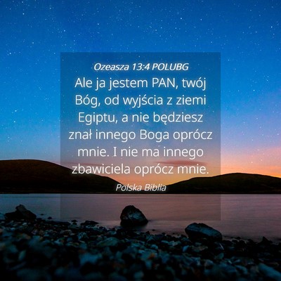 Picture 04 - Ozeasza 13:4 POLUBG - Ale ja jestem PAN, twój Bóg, od wyjścia z - Bible Verse Picture