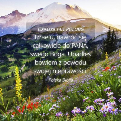 Picture 04 - Ozeasza 14:1 POLUBG - Izraelu, nawróć się całkowicie do PANA, swego - Bible Verse Picture