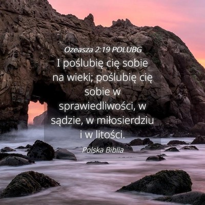 Picture 04 - Ozeasza 2:19 POLUBG - I poślubię cię sobie na wieki; poślubię cię - Bible Verse Picture