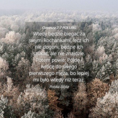 Picture 04 - Ozeasza 2:7 POLUBG - Wtedy będzie biegać za swymi kochankami, lecz - Bible Verse Picture