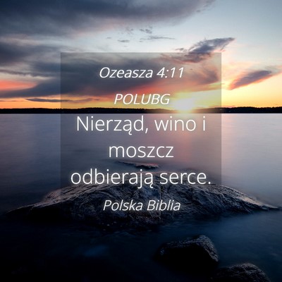 Picture 04 - Ozeasza 4:11 POLUBG - Nierząd, wino i moszcz odbierają - Bible Verse Picture