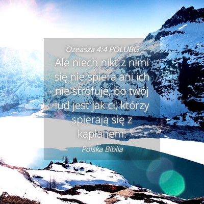 Picture 04 - Ozeasza 4:4 POLUBG - Ale niech nikt z nimi się nie spiera ani ich nie - Bible Verse Picture