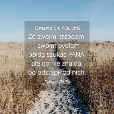 Picture 04 - Ozeasza 5:6 POLUBG - Ze swoimi trzodami i swoim bydłem pójdą - Bible Verse Picture