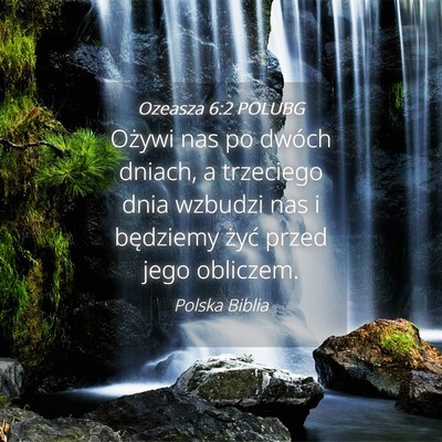 Picture 04 - Ozeasza 6:2 POLUBG - Ożywi nas po dwóch dniach, a trzeciego dnia - Bible Verse Picture