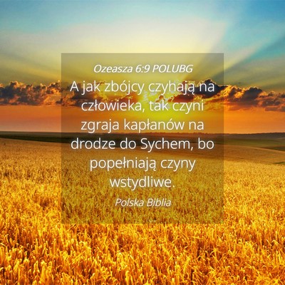 Picture 04 - Ozeasza 6:9 POLUBG - A jak zbójcy czyhają na człowieka, tak czyni - Bible Verse Picture