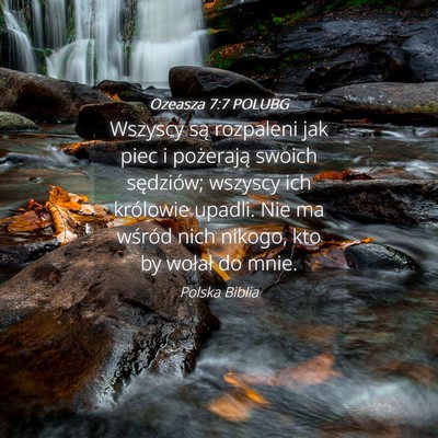 Picture 04 - Ozeasza 7:7 POLUBG - Wszyscy są rozpaleni jak piec i pożerają - Bible Verse Picture