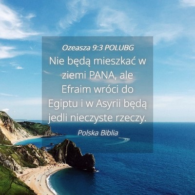 Picture 04 - Ozeasza 9:3 POLUBG - Nie będą mieszkać w ziemi PANA, ale Efraim - Bible Verse Picture