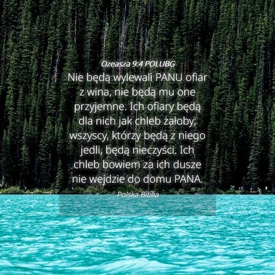 Picture 04 - Ozeasza 9:4 POLUBG - Nie będą wylewali PANU ofiar z wina, nie będą - Bible Verse Picture