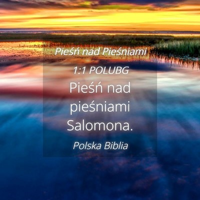 Picture 04 - Pieśń nad Pieśniami 1:1 POLUBG - Pieśń nad pieśniami - Bible Verse Picture