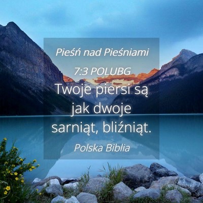 Picture 04 - Pieśń nad Pieśniami 7:3 POLUBG - Twoje piersi są jak dwoje sarniąt, - Bible Verse Picture