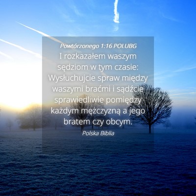Picture 04 - Powtórzonego 1:16 POLUBG - I rozkazałem waszym sędziom w tym czasie: - Bible Verse Picture