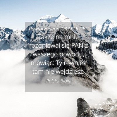 Picture 04 - Powtórzonego 1:37 POLUBG - Także na mnie rozgniewał się PAN z waszego - Bible Verse Picture