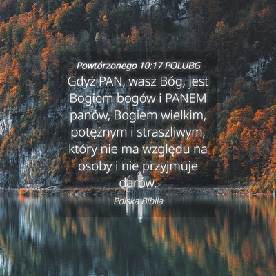 Picture 04 - Powtórzonego 10:17 POLUBG - Gdyż PAN, wasz Bóg, jest Bogiem bogów i PANEM - Bible Verse Picture