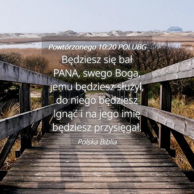 Picture 04 - Powtórzonego 10:20 POLUBG - Będziesz się bał PANA, swego Boga, jemu - Bible Verse Picture