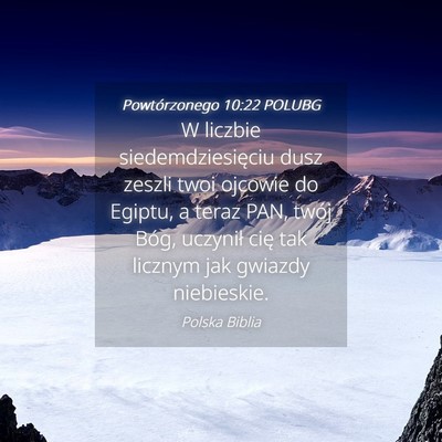 Picture 04 - Powtórzonego 10:22 POLUBG - W liczbie siedemdziesięciu dusz zeszli twoi - Bible Verse Picture