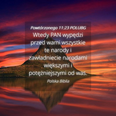 Picture 04 - Powtórzonego 11:23 POLUBG - Wtedy PAN wypędzi przed wami wszystkie te narody - Bible Verse Picture