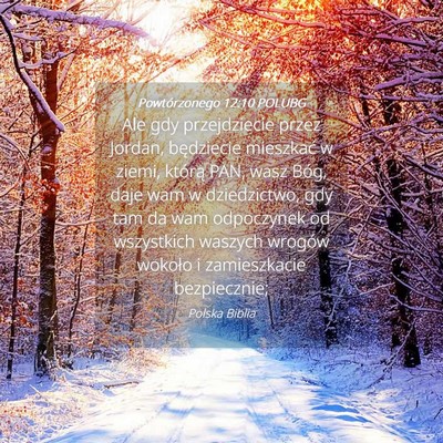 Picture 04 - Powtórzonego 12:10 POLUBG - Ale gdy przejdziecie przez Jordan, będziecie - Bible Verse Picture