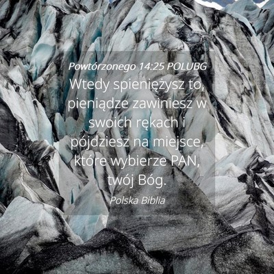 Picture 04 - Powtórzonego 14:25 POLUBG - Wtedy spieniężysz to, pieniądze zawiniesz w - Bible Verse Picture
