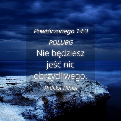 Picture 04 - Powtórzonego 14:3 POLUBG - Nie będziesz jeść nic - Bible Verse Picture