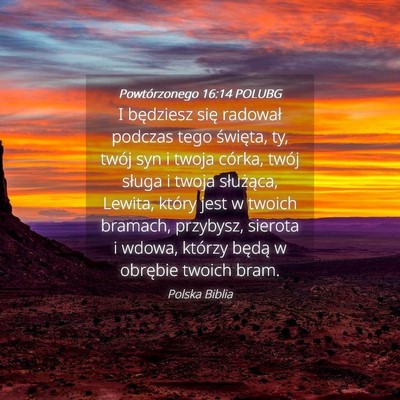 Picture 04 - Powtórzonego 16:14 POLUBG - I będziesz się radował podczas tego święta, - Bible Verse Picture