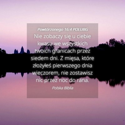 Picture 04 - Powtórzonego 16:4 POLUBG - Nie zobaczy się u ciebie kwasu we wszystkich - Bible Verse Picture