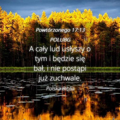 Picture 04 - Powtórzonego 17:13 POLUBG - A cały lud usłyszy o tym i będzie się bał, i - Bible Verse Picture