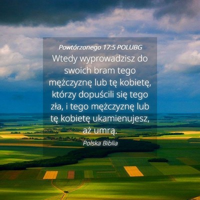 Picture 04 - Powtórzonego 17:5 POLUBG - Wtedy wyprowadzisz do swoich bram tego - Bible Verse Picture